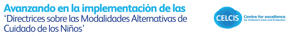 Avanzando en la implementación de las 'Directrices sobre las modalidades alternativas de cuidado de los niños'